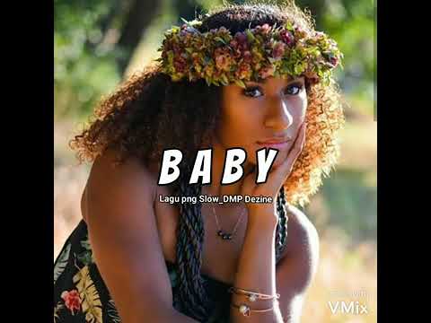 Lagu PNG Baby Slow Regee Asyik