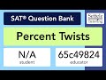 Percent Twists SAT Question Bank 65c49824 