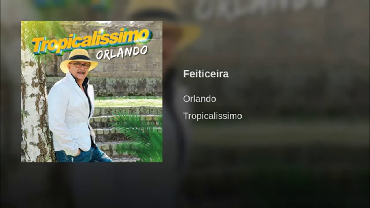 Watch Orlando - Feiticeira on YouTube Watch Orlando - Feiticeira on YouTube