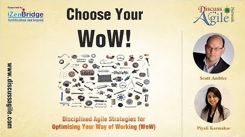 Choose Your WoW! Disciplined Agile Strategies for Tailoring and Evolving Your Way of Working!