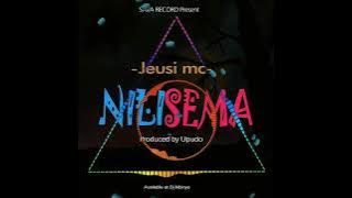 Jeusi MC song Nilisema new song