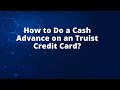How to Do a Cash Advance on an Truist Credit Card?