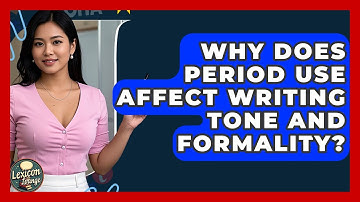 Why Does Period Use Affect Writing Tone And Formality? - Lexicon Lounge