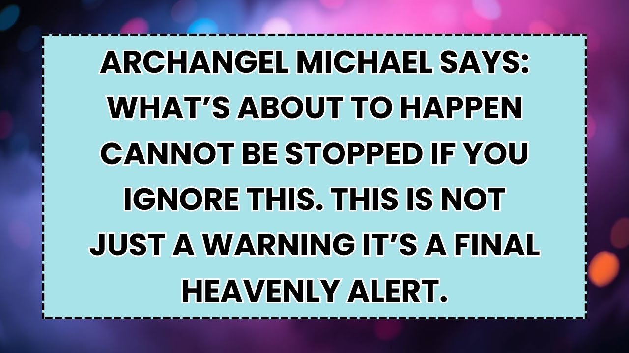 🧿 Archangel Michael Says  What’s About To Happen Cannot Be Stopped If You Ignore This  This Is Not