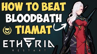 How to Beat Bloodbath Tiamat in RTA | Etheria Restart
