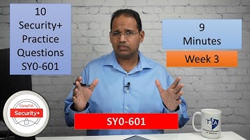 Security+ 10 Practice Questions in 9 Minutes - Week 3 - SY0-601