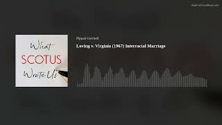 Loving v. Virginia (1967) Interracial Marriage