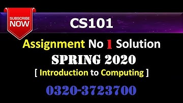 CS101 Assignment No 1 Solution Spring 2020
