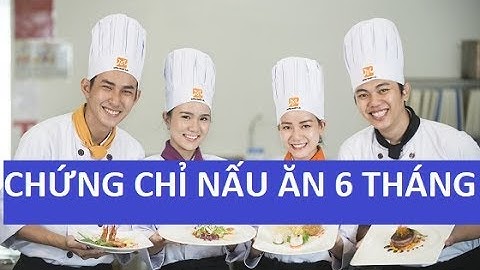 Đào tạo cấp chứng chỉ Kỹ thuật chế biến món ăn