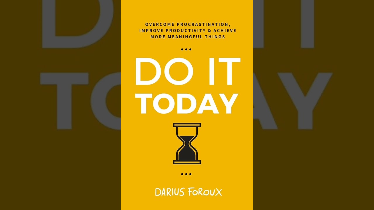 Do It Today || Audio Book Summary || Darius Foroux || Develop A Winners Mindset & Change your Life 👍