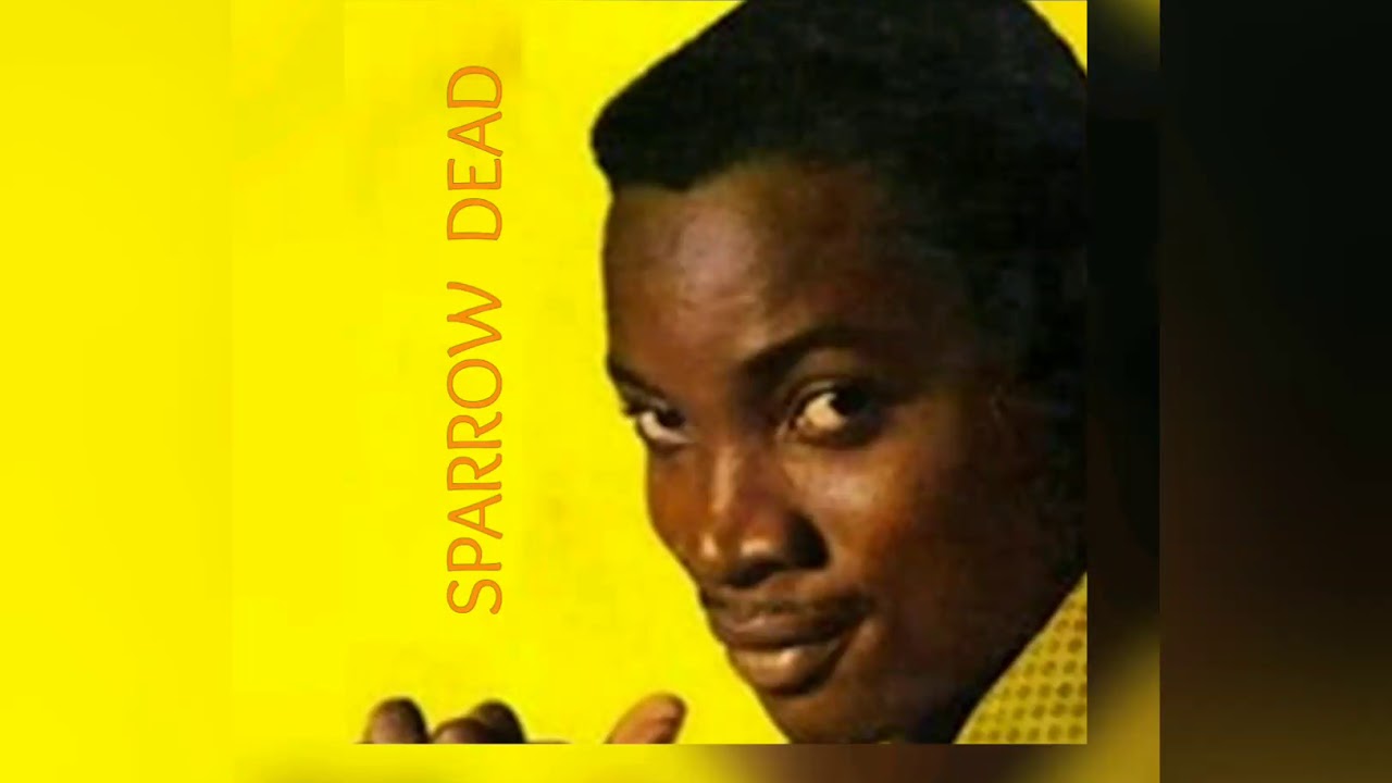 Sparrow Rapper SPARROW DEAD - THE MIGHTY SPARROW - YouTube
