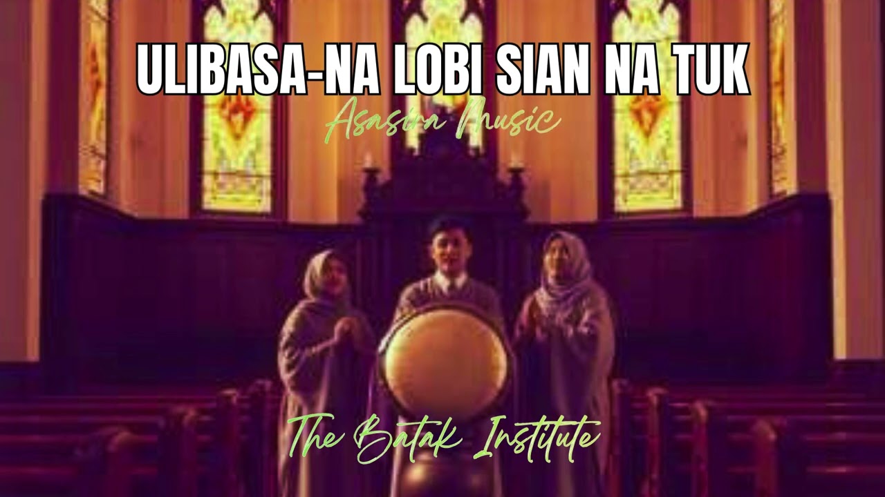 ULIBASA NA LOBI SIAN NA TUK - Asasira Music