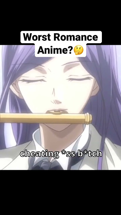 What’s the worst Romance anime? 🙃 - #anime #manga #romance #romanceanime #shoujo #shorts
