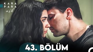 Kara Para Aşk 43 Bölüm Full Hd