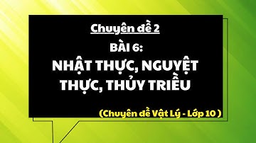 Giáo án powerpoint Nhật thực, nguyệt thực và thủy triều | Powerpoint Kết nối Vật lí 10