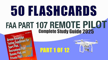 FAA Part 107 Exam-50 FLASHCARDS- The ULTIMATE Test Prep Pt 1 of 12