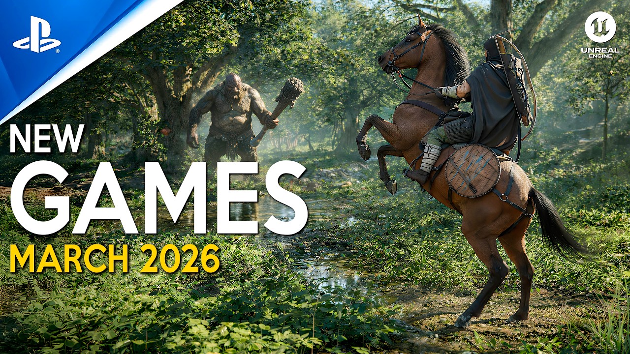 NEW GAMES Coming In MARCH 2026 With Crazy NEXT GEN Graphics YouTube 