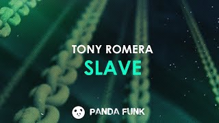 Tony Romera - Slave