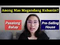 Pasalong Bahay VS Pre-Selling House