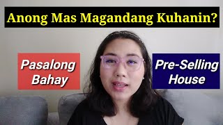 Pasalong Bahay VS Pre-Selling House