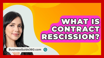 What Is Contract Rescission? - BusinessGuide360.com