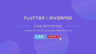 #2 Flutter Clean Architecture With Riverpod - GoRouter Setup