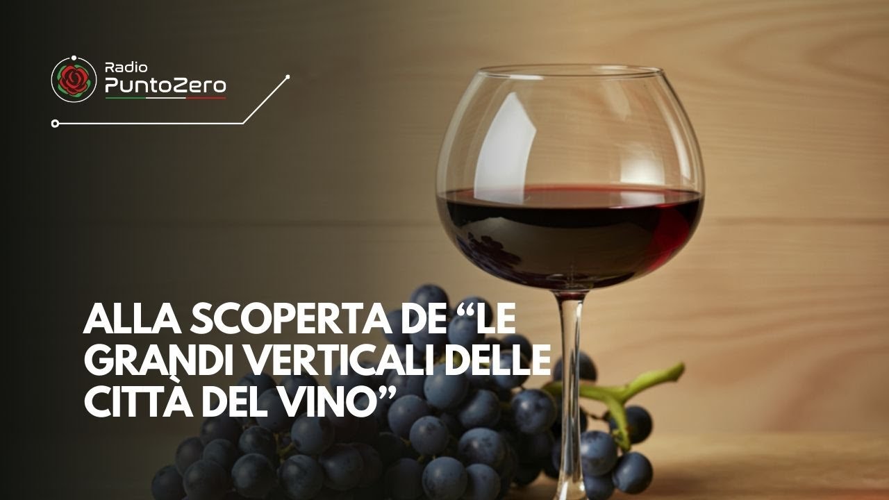 Alla scoperta de “Le Grandi Verticali delle Città del Vino”