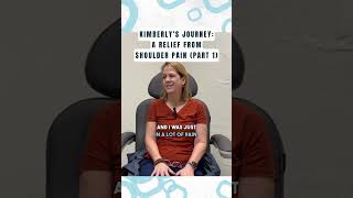 Kimberly's Journey: A Relief from Shoulder Pain (Part 1)