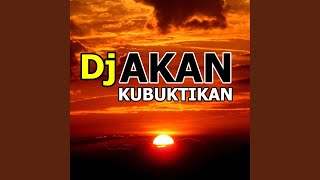 Dj Akan Kubuktikan