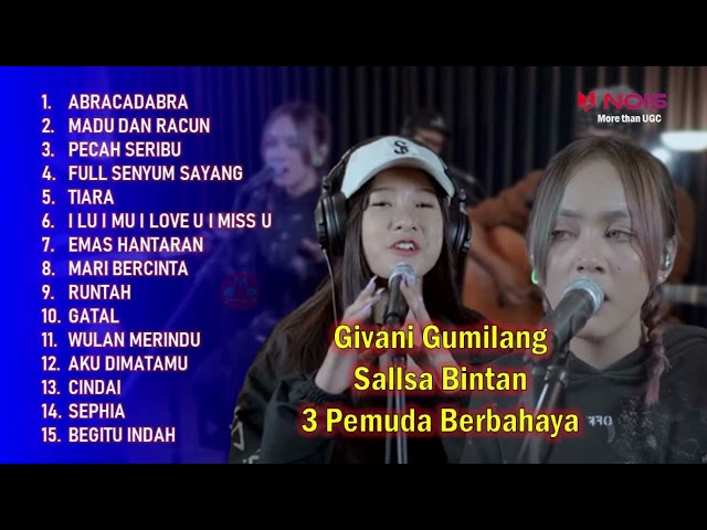 ABRACADABRA-GIVANI GUMILANG-SALLSA BINTAN-3 PEMUDA BERBAHAYAI FULL ALBUM TERBARU 2022 class=