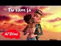 Al dino  tu sam ja official music