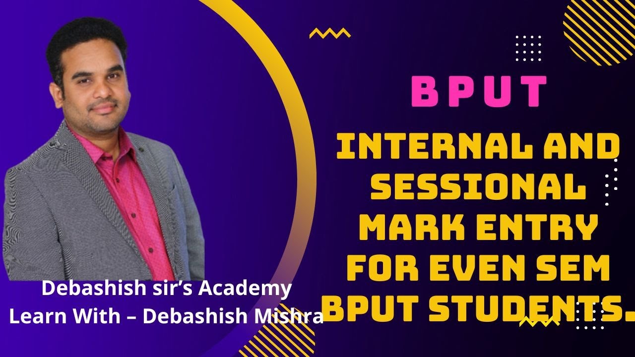 INTERNAL AND SESSIONAL MARK ENTRY FOR EVEN SEM BPUT STUDENTS.