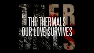 The Thermals - Our Love Survives [Official Lyric Video]