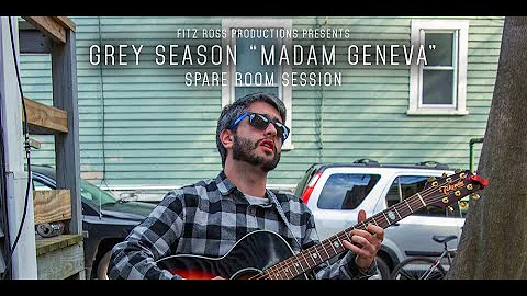 Grey Season "Madam Geneva" | Spare Room Sessions