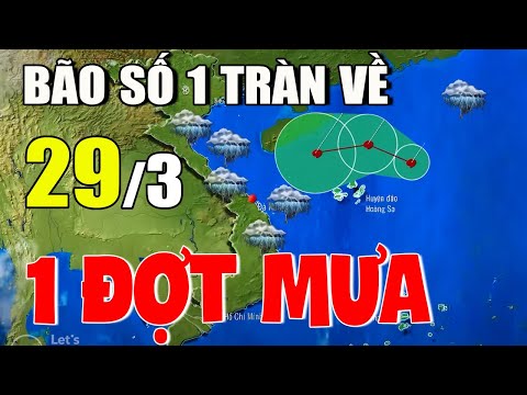 Dự báo thời tiết hôm nay mới nhất ngày 29/3