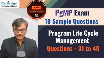 PgMP Exam Sample Mock Questions | Program Life Cycle | Questions with  Explanations (31-40)
