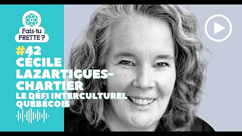 #42 Le dfi interculturel qubcois - Ccile Lazartigu...