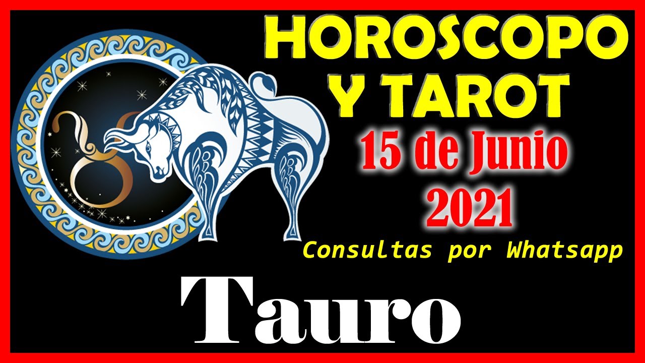 ♈Horóscopo de hoy TAURO 🍀 15 de junio 2021 😲TAROT GRATIS 💼TRABAJO 💵