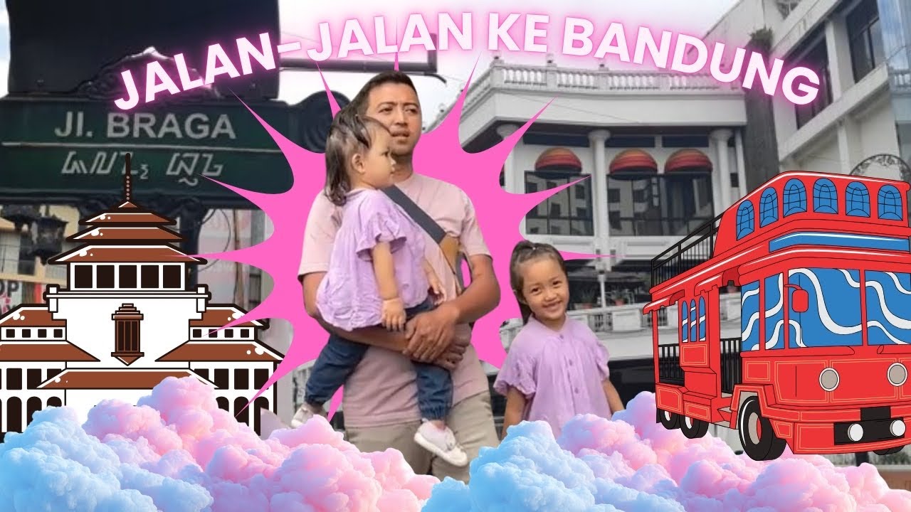 Jalan- jalan ke Bandung