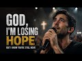 Phil Wickham – God, I’m Losing Hope | Powerful Worship Song Lyrics Video 2026