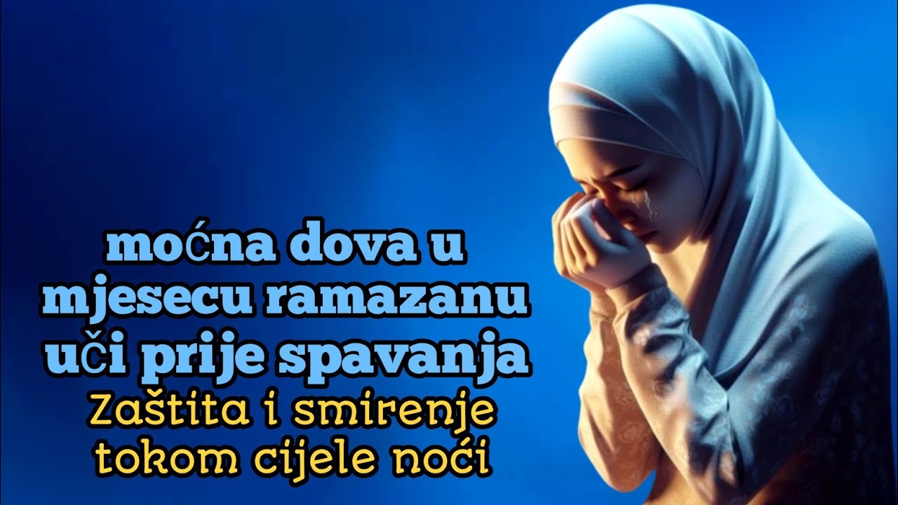 Moćna dova u mjesecu Ramazanu — Noćna praksa puna zaštite, oprosta i bereketa 🌙