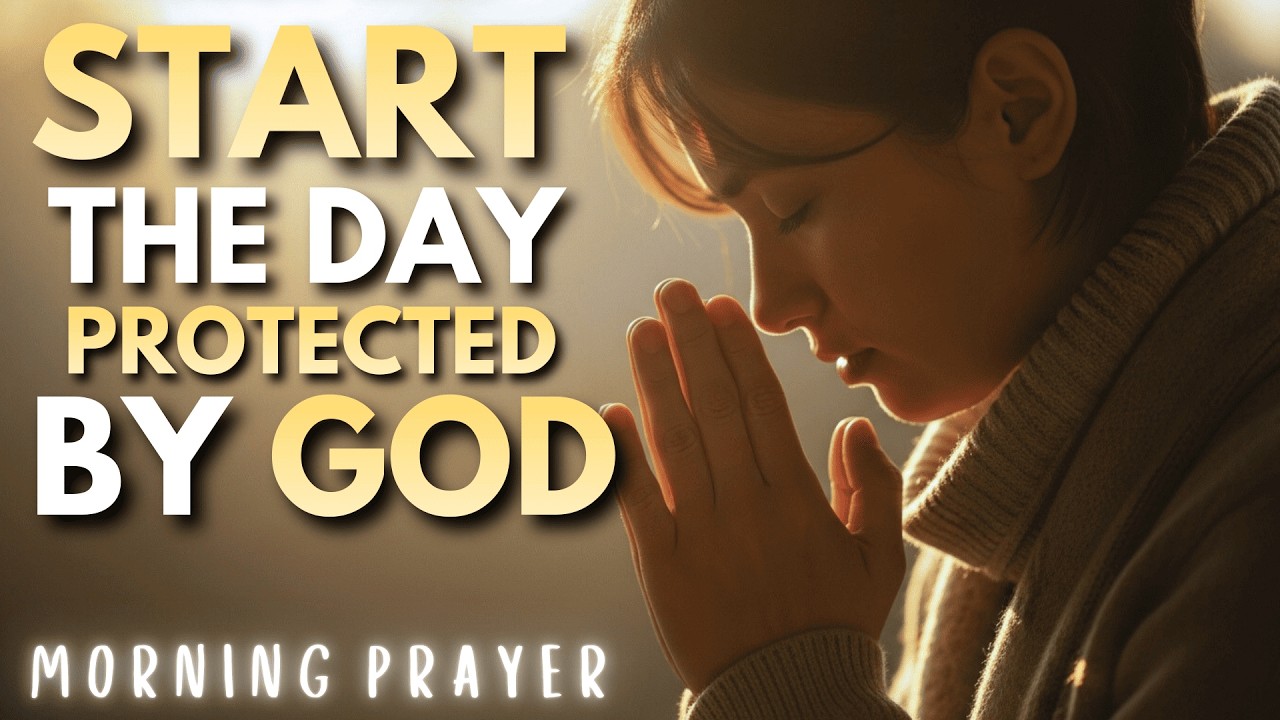 🙏Morning Prayer for Safety and Peace | RECEIVE GOD'S PROTECTION TODAY | Psalm 121