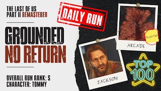 THE LAST OF US PART II: REMASTERED - (GROUNDED) NO RETURN | TOP 100 | DAILY RUN: 5/2/24 | TOMMY