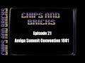 Chips  bricks episode number 21  amiga summit convention 1991