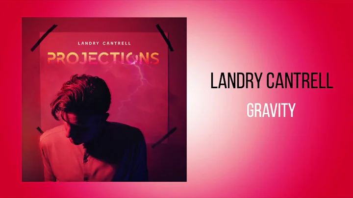 Landry Cantrell -  "Gravity"