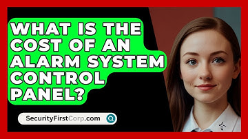 What Is The Cost Of An Alarm System Control Panel? - SecurityFirstCorp.com