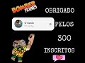 Bomber friends obrigado pelos 300 inscritos