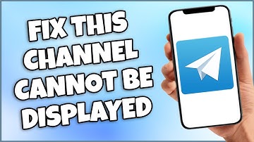 How To Fix This Channel Cannot Be Displayed Telegram (Easy Method)