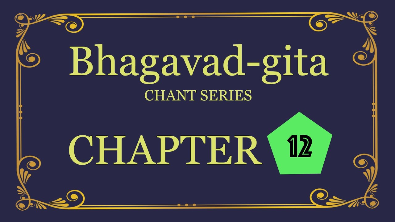 Bhagavad gita Chant Series   Chapter 12
