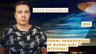Aidas Sadauskas - Fermi paradoksas ir kurgi visi ateiviai? || Mokslo sriubos podkastas #84